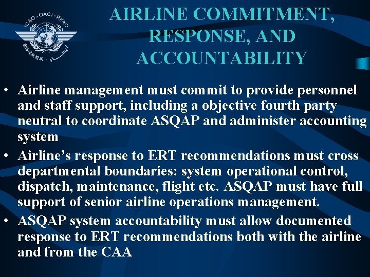 AIRLINE COMMITMENT, RESPONSE, AND ACCOUNTABILITY • Airline management must commit to provide personnel and