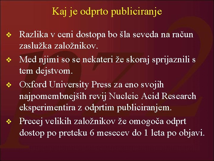 Kaj je odprto publiciranje v v Razlika v ceni dostopa bo šla seveda na