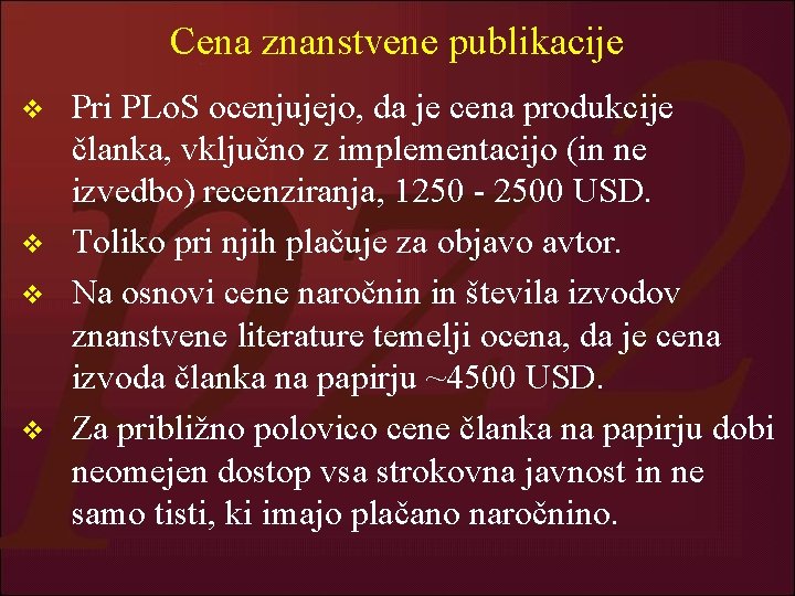 Cena znanstvene publikacije v v Pri PLo. S ocenjujejo, da je cena produkcije članka,