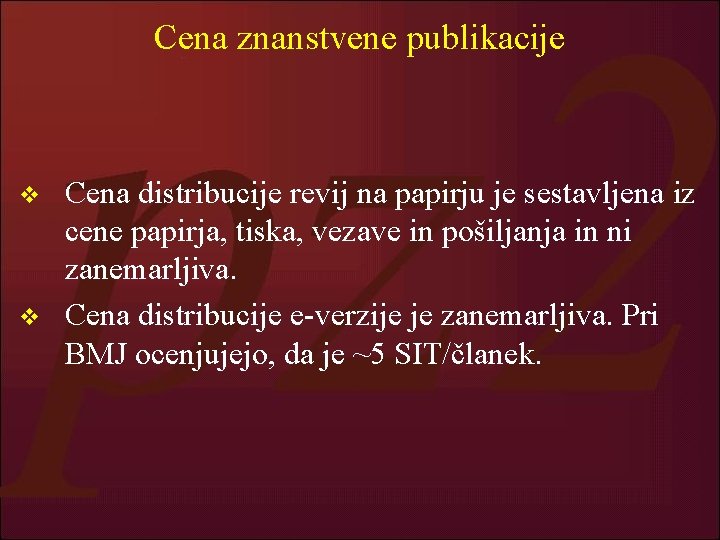 Cena znanstvene publikacije v v Cena distribucije revij na papirju je sestavljena iz cene