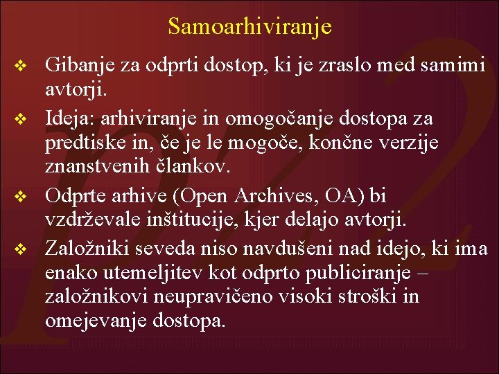 Samoarhiviranje v v Gibanje za odprti dostop, ki je zraslo med samimi avtorji. Ideja: