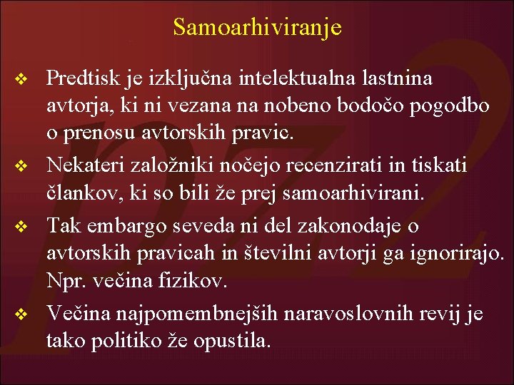 Samoarhiviranje v v Predtisk je izključna intelektualna lastnina avtorja, ki ni vezana na nobeno