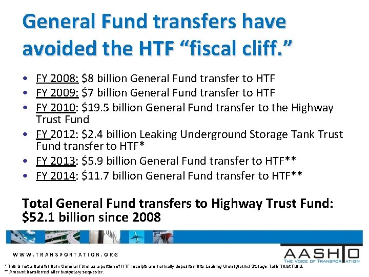General Fund transfers have avoided the HTF “fiscal cliff. ” • FY 2008: $8
