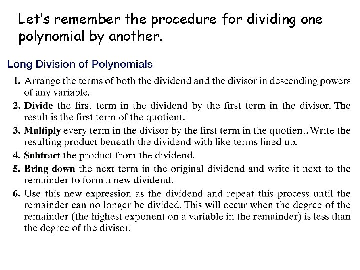 Let’s remember the procedure for dividing one polynomial by another. Let’s remember the procedure for dividing one polynomial by another.