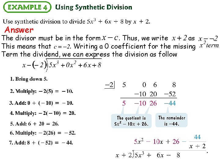 Answer The divisor must be in the form. Thus, we write as This means Answer The divisor must be in the form. Thus, we write as This means