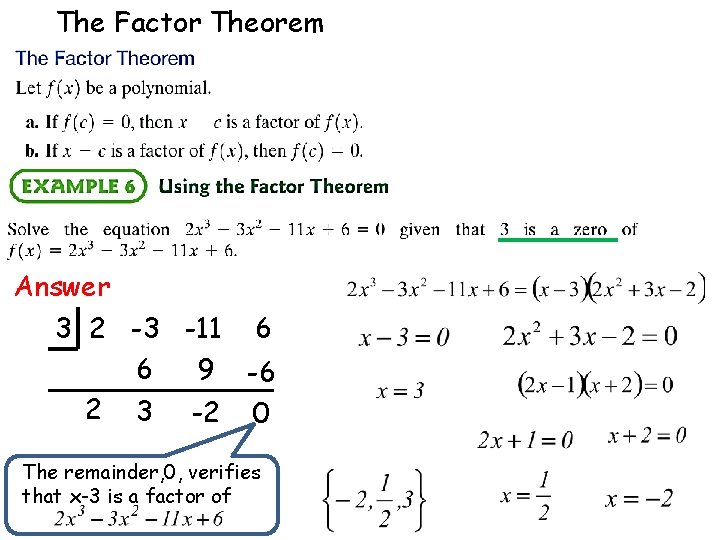 The Factor Theorem Answer 3 2 -3 -11 6 6 9 -6 2 3 The Factor Theorem Answer 3 2 -3 -11 6 6 9 -6 2 3
