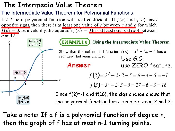 The Intermedia Value Theorem Answer Use G. C. use ZERO feature. Since f(2)=-1 and The Intermedia Value Theorem Answer Use G. C. use ZERO feature. Since f(2)=-1 and
