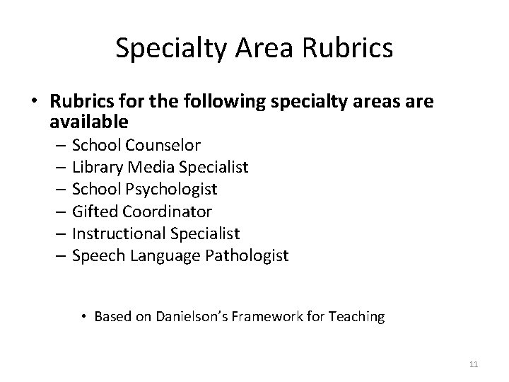 Specialty Area Rubrics • Rubrics for the following specialty areas are available – School Specialty Area Rubrics • Rubrics for the following specialty areas are available – School