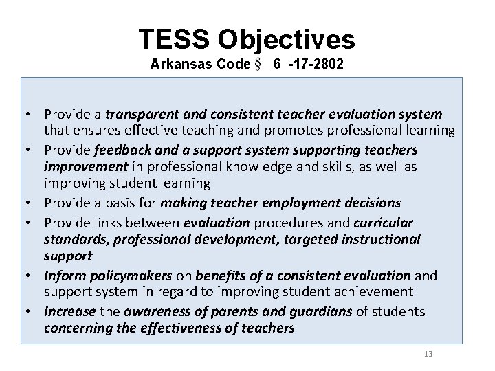 TESS Objectives Arkansas Code 6 -17 -2802 • Provide a transparent and consistent teacher TESS Objectives Arkansas Code 6 -17 -2802 • Provide a transparent and consistent teacher