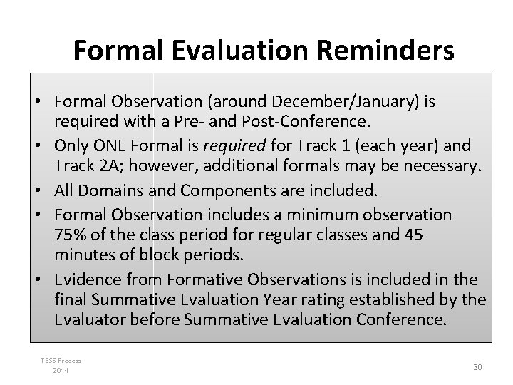 Formal Evaluation Reminders • Formal Observation (around December/January) is required with a Pre- and Formal Evaluation Reminders • Formal Observation (around December/January) is required with a Pre- and