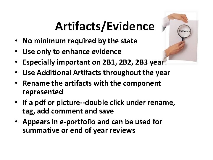 Artifacts/Evidence No minimum required by the state Use only to enhance evidence Especially important Artifacts/Evidence No minimum required by the state Use only to enhance evidence Especially important