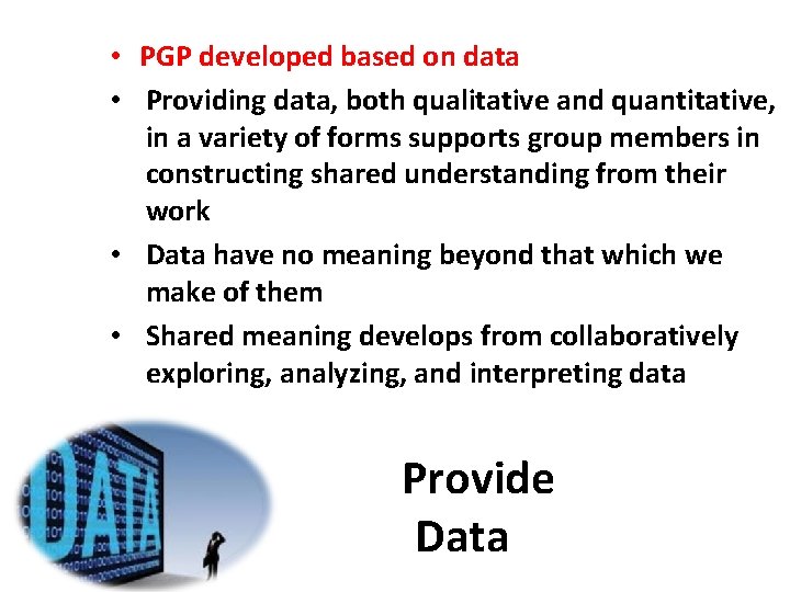 • PGP developed based on data • Providing data, both qualitative and quantitative, • PGP developed based on data • Providing data, both qualitative and quantitative,