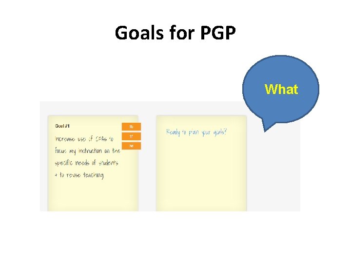 Goals for PGP What Goals for PGP What