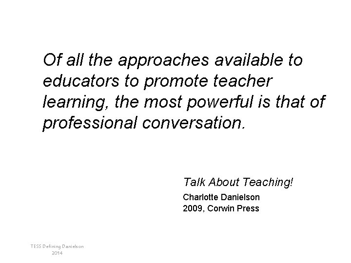 Of all the approaches available to educators to promote teacher learning, the most powerful Of all the approaches available to educators to promote teacher learning, the most powerful