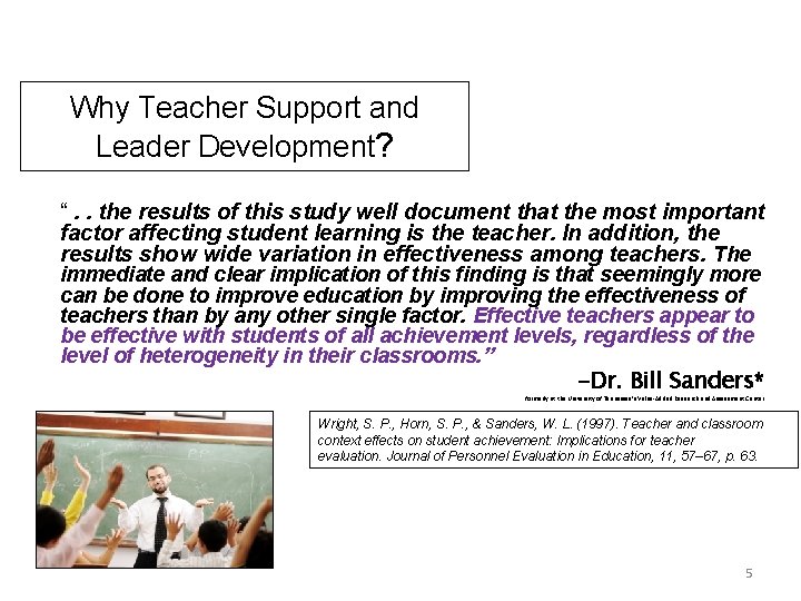 Why Teacher Support and Leader Development? “. . the results of this study well Why Teacher Support and Leader Development? “. . the results of this study well