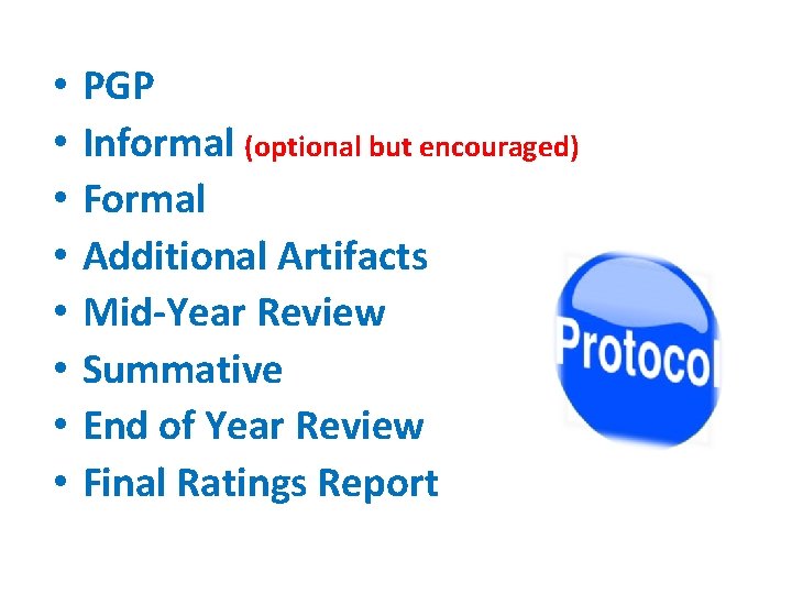 • • PGP Informal (optional but encouraged) Formal Additional Artifacts Mid-Year Review Summative • • PGP Informal (optional but encouraged) Formal Additional Artifacts Mid-Year Review Summative