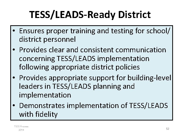 TESS/LEADS-Ready District • Ensures proper training and testing for school/ district personnel • Provides TESS/LEADS-Ready District • Ensures proper training and testing for school/ district personnel • Provides
