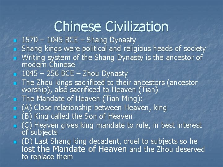 Chinese Civilization n n 1570 – 1045 BCE – Shang Dynasty Shang kings were