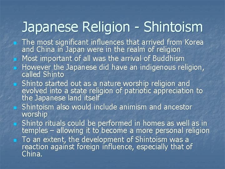 Japanese Religion - Shintoism n n n n The most significant influences that arrived