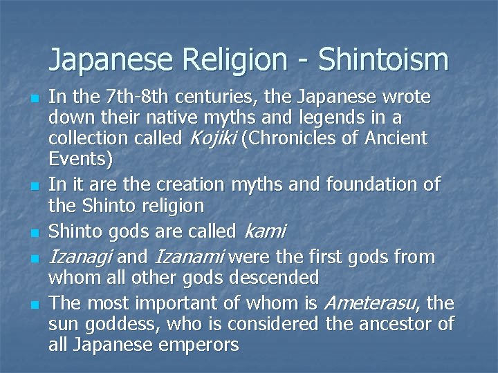 Japanese Religion - Shintoism n n n In the 7 th-8 th centuries, the