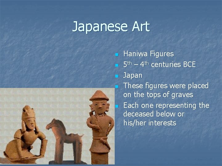 Japanese Art n n n Haniwa Figures 5 th – 4 th centuries BCE