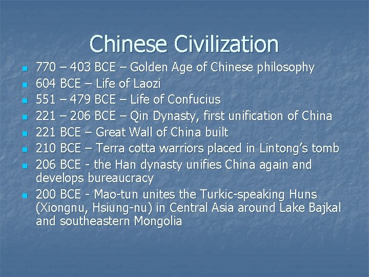 Chinese Civilization n n n n 770 – 403 BCE – Golden Age of