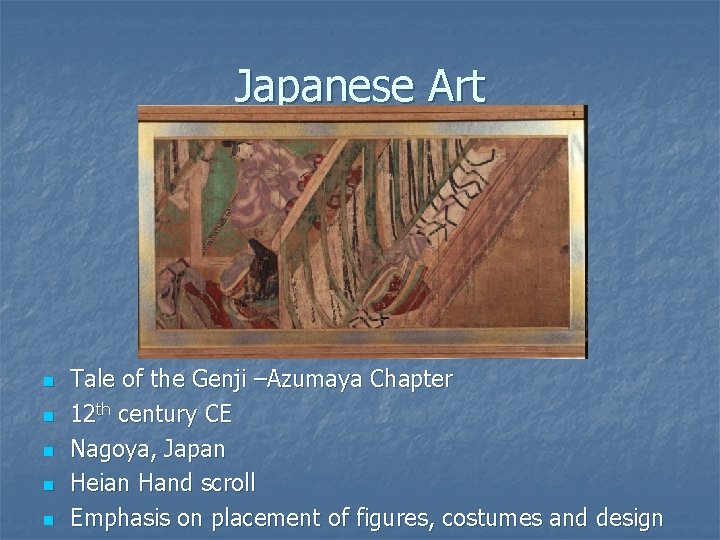 Japanese Art n n n Tale of the Genji –Azumaya Chapter 12 th century