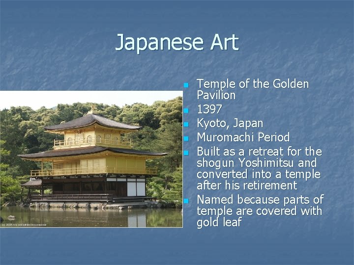 Japanese Art n n n Temple of the Golden Pavilion 1397 Kyoto, Japan Muromachi