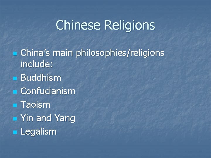 Chinese Religions n n n China’s main philosophies/religions include: Buddhism Confucianism Taoism Yin and