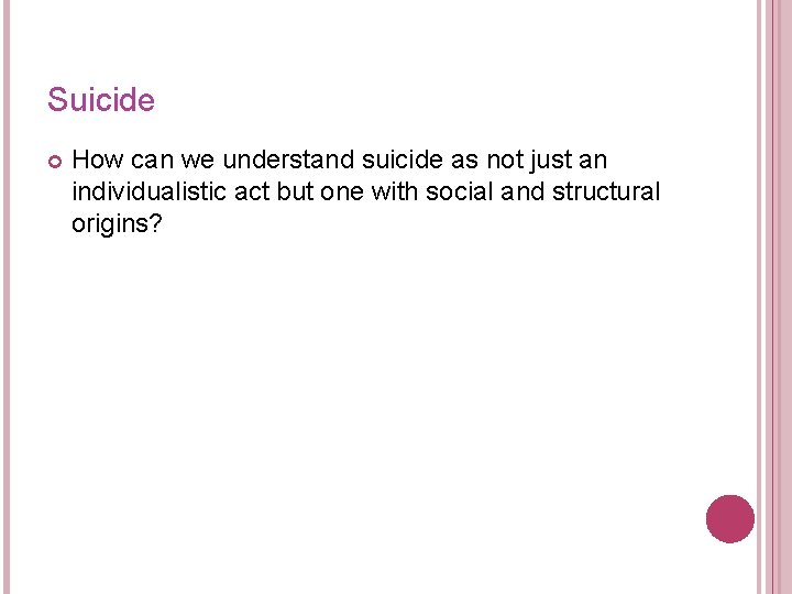 Suicide How can we understand suicide as not just an individualistic act but one
