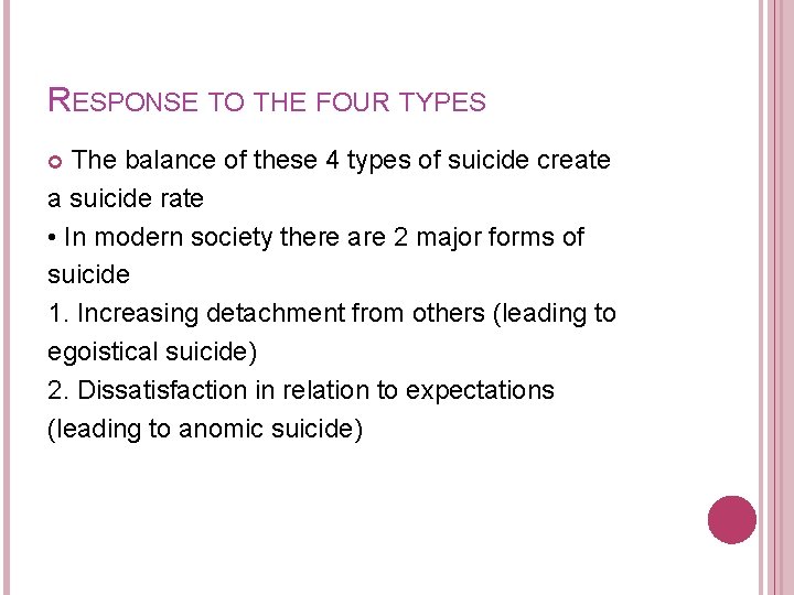 RESPONSE TO THE FOUR TYPES The balance of these 4 types of suicide create