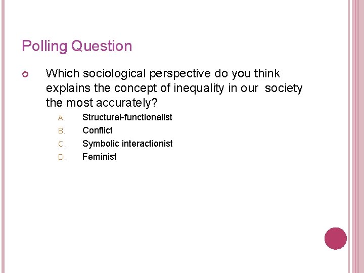 Polling Question Which sociological perspective do you think explains the concept of inequality in