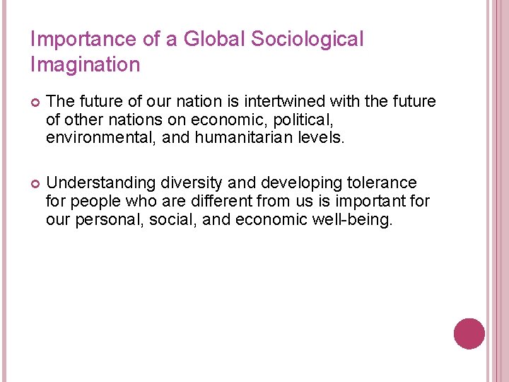 Importance of a Global Sociological Imagination The future of our nation is intertwined with