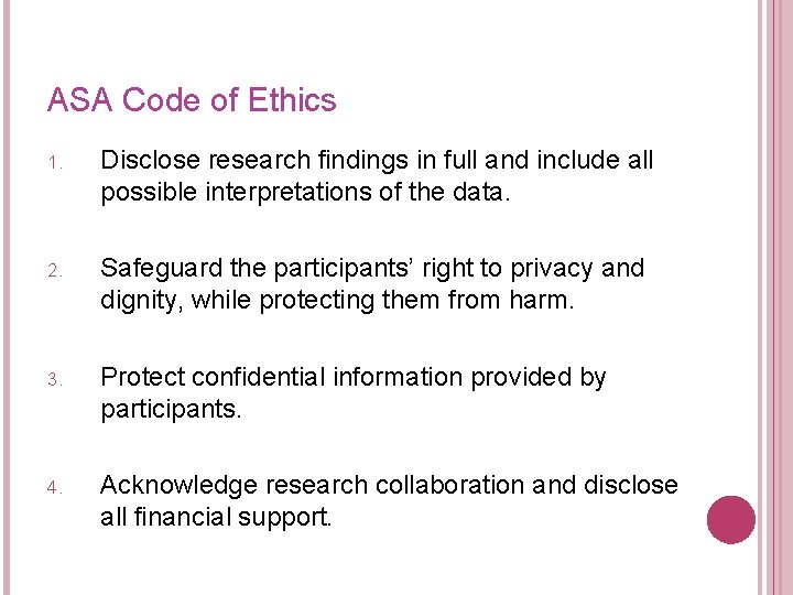 ASA Code of Ethics 1. Disclose research findings in full and include all possible