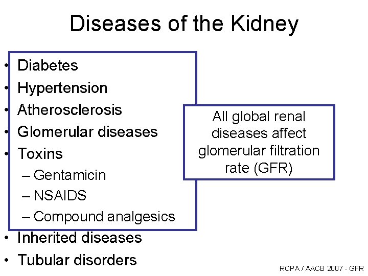 Diseases of the Kidney • • • Diabetes Hypertension Atherosclerosis Glomerular diseases Toxins – Diseases of the Kidney • • • Diabetes Hypertension Atherosclerosis Glomerular diseases Toxins –