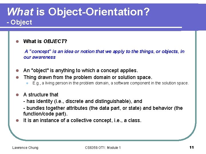 What is Object-Orientation? - Object l What is OBJECT? A "concept" is an idea