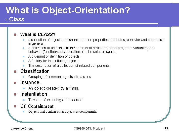 What is Object-Orientation? - Class l What is CLASS? l l l Classification l