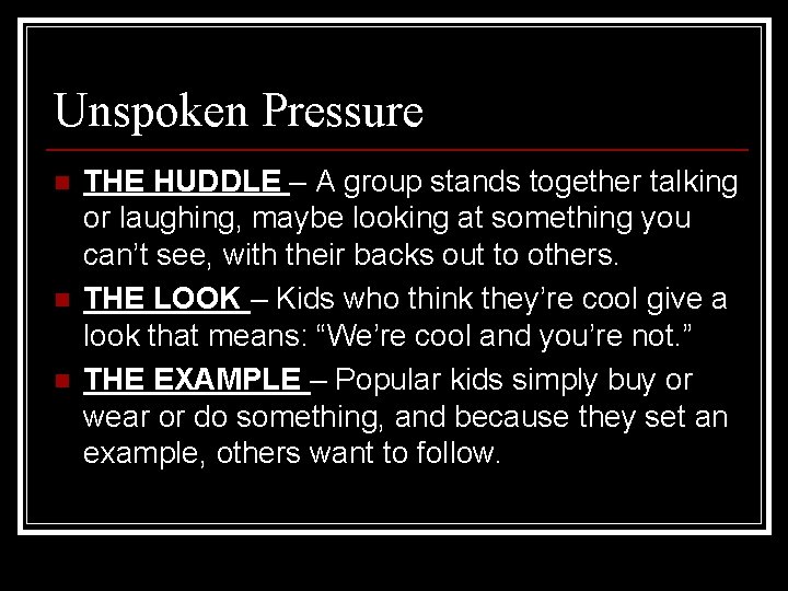 Unspoken Pressure n n n THE HUDDLE – A group stands together talking or