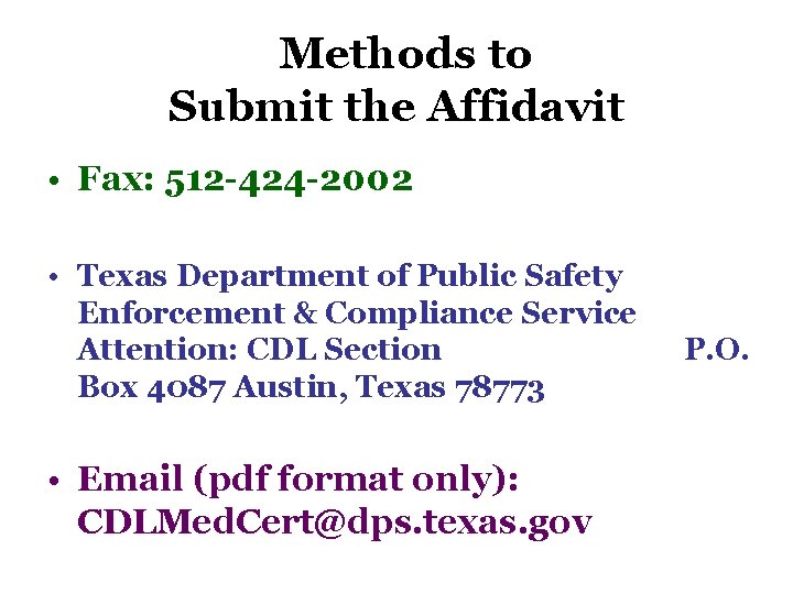 Methods to Submit the Affidavit • Fax: 512 -424 -2002 • Texas Department of