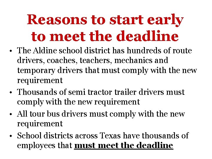 Reasons to start early to meet the deadline • The Aldine school district has