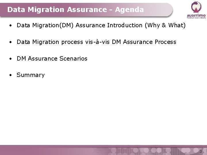 Data Migration Assurance - Agenda • Data Migration(DM) Assurance Introduction (Why & What) •