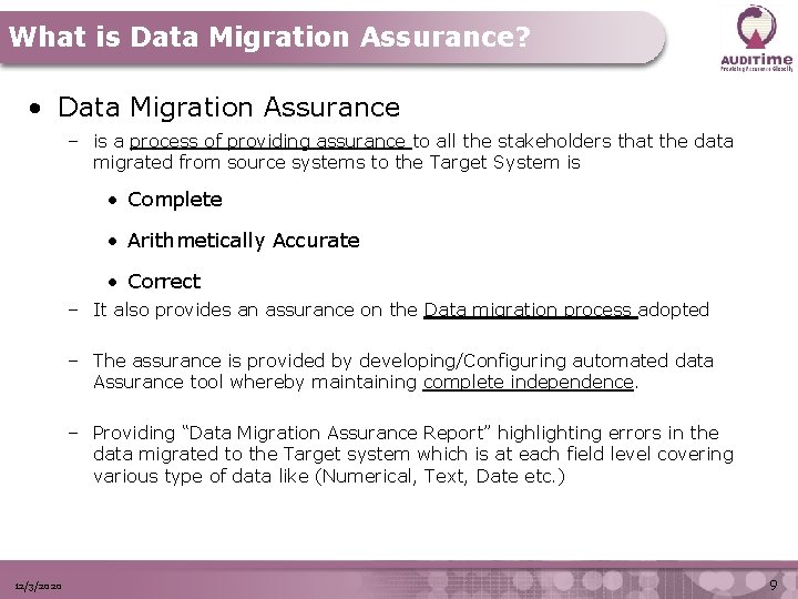 What is Data Migration Assurance? • Data Migration Assurance – is a process of