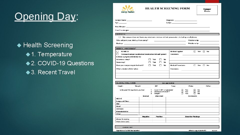 Opening Day: Health 1. Screening Temperature 2. COVID-19 Questions 3. Recent Travel 