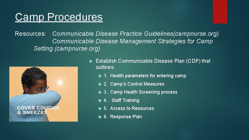 Camp Procedures Resources: Communicable Disease Practice Guidelines(campnurse. org) Communicable Disease Management Strategies for Camp