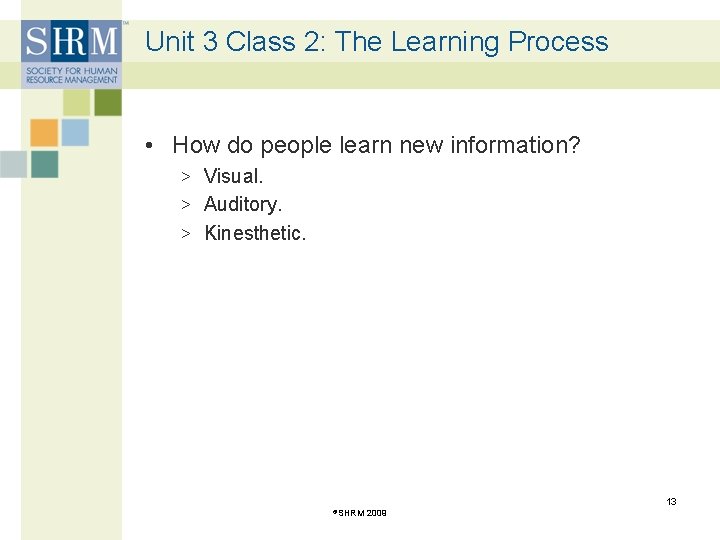 Unit 3 Class 2: The Learning Process • How do people learn new information?