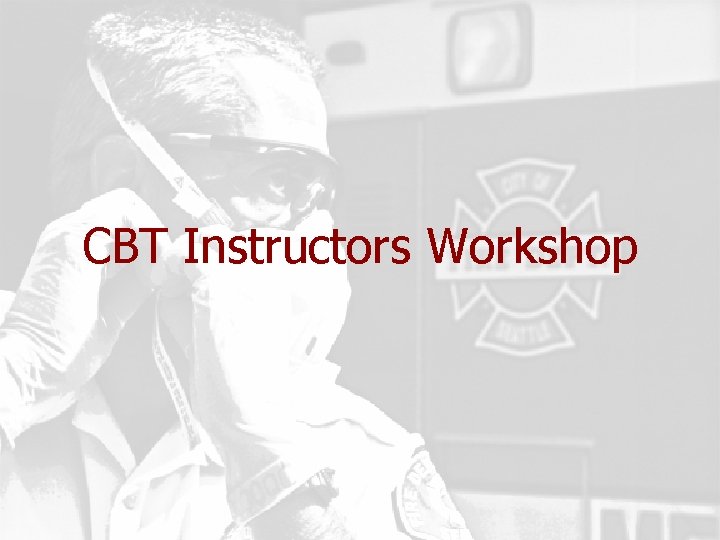 CBT Instructors Workshop 