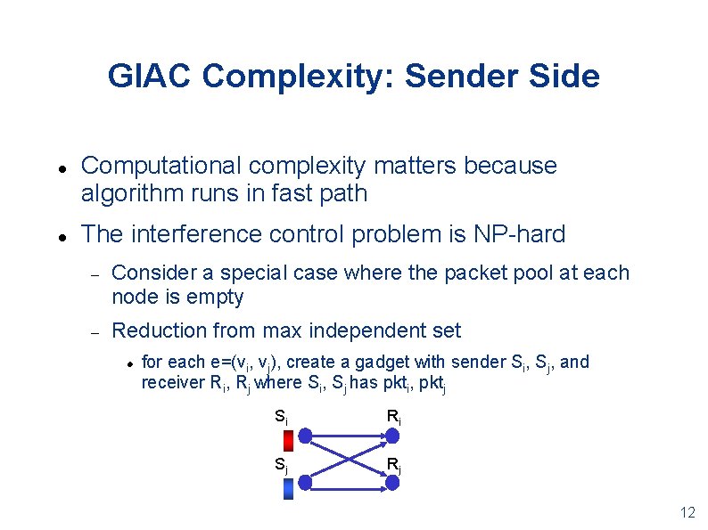GIAC Complexity: Sender Side Computational complexity matters because algorithm runs in fast path The