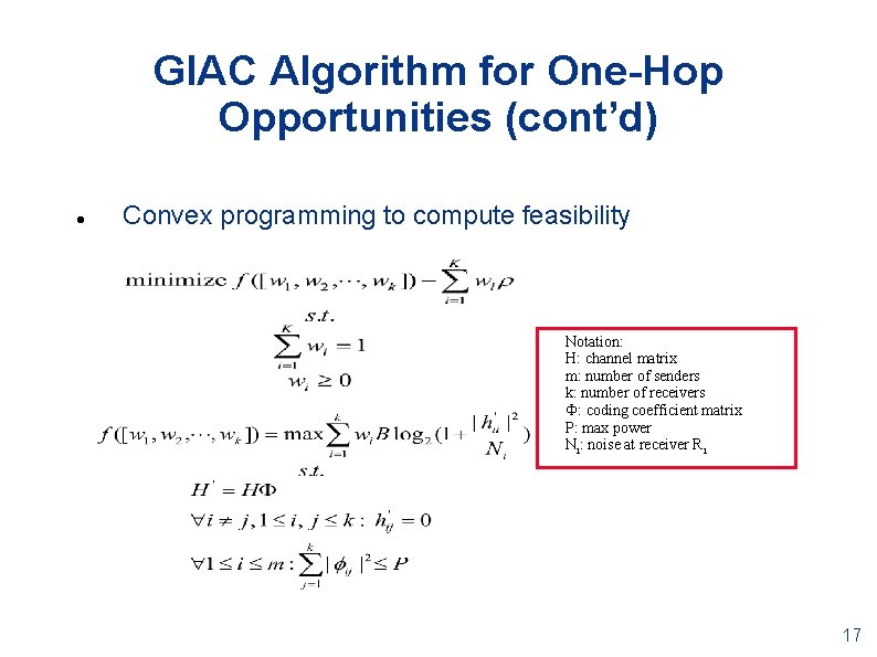 GIAC Algorithm for One-Hop Opportunities (cont’d) Convex programming to compute feasibility Notation: H: channel