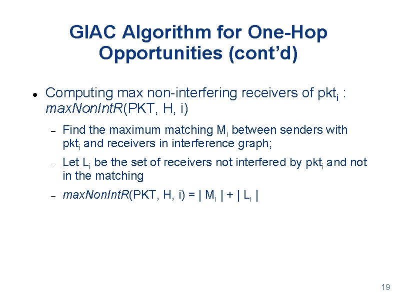 GIAC Algorithm for One-Hop Opportunities (cont’d) Computing max non-interfering receivers of pkti : max.