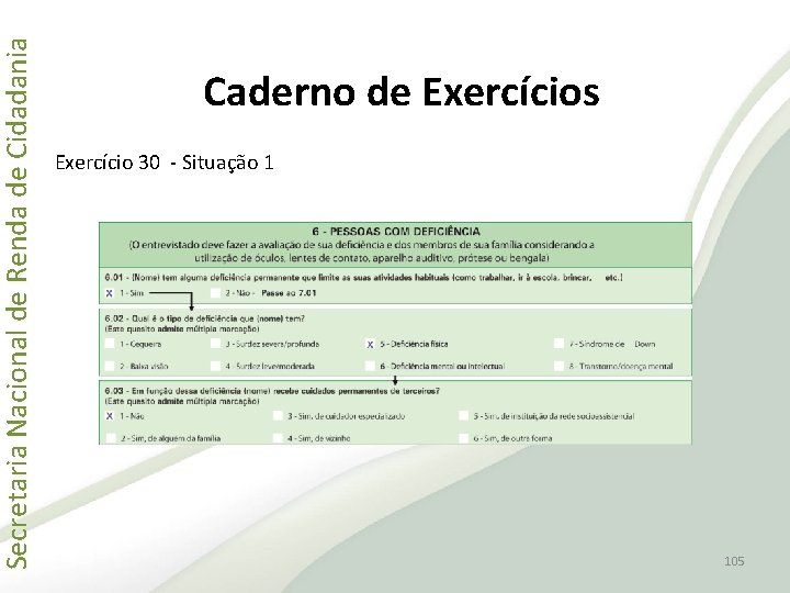 Secretaria Nacional de Renda de Cidadania Caderno de Exercícios Exercício 30 - Situação 1